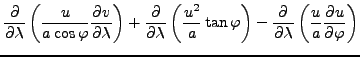 $\displaystyle \DP{}{\lambda} \left( \frac{u}{a \cos \varphi} \DP{v}{\lambda} \r...
...tan \varphi \right) - \DP{}{\lambda} \left( \frac{u}{a} \DP{u}{\varphi} \right)$
