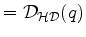 $\displaystyle = {\cal D_{HD}}(q)$