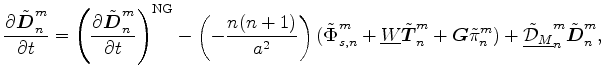 $\displaystyle \DP{\tilde{\Dvect{D}}^{m}_{n}}{t} = \left( \DP{\tilde{\Dvect{D}}^...
...^{m}_{n} ) + \underline{ \tilde{\cal D}_M }_{n}^{m} \tilde{\Dvect{D}}^{m}_{n} ,$