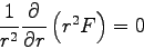 \begin{displaymath}
\frac{1}{r^{2}}\DP{}{r}\left(r^{2}F\right) = 0
\end{displaymath}