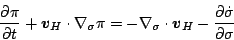 \begin{displaymath}
\frac{\partial \pi}{\partial t}
+ \Dvect{v}_{H} \cdot \na...
...Dvect{v}_{H}
- \frac{\partial \dot{\sigma}}{\partial \sigma}
\end{displaymath}