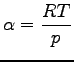 $\displaystyle \alpha = \frac{RT}{p}$