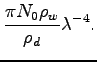 $\displaystyle \frac{\pi N_{0}\rho_{w}}{\rho_{d}}\lambda ^{-4}.$