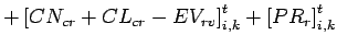 $\displaystyle + \left[CN_{cr} + CL_{cr} - EV_{rv} \right]_{i,k}^{t}
+ \left[ PR_{r} \right]_{i,k}^{t}$