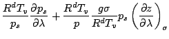 $\displaystyle \frac{R^d T_v}{p_s} \DP{p_s}{\lambda}
+ \frac{R^d T_v}{p} \frac{g \sigma}{R^d T_v} p_s \DP[][\sigma]{z}{\lambda}$