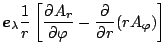 $\displaystyle \Dvect{e}_{\lambda} \frac{1}{r}
\left[ \DP{A_r}{\varphi} - \DP{}{r}(r A_{\varphi})
\right]$