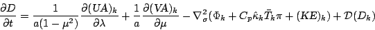 \begin{displaymath}
\frac{\partial D}{\partial t}
= \frac{1}{a(1-\mu^{2})}
\...
...ppa}_k \bar{T}_k \pi
+ (\mbox{\sl KE})_k )
+ {\cal D}(D_k)
\end{displaymath}