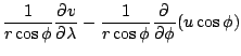 $\displaystyle \frac{1}{r \cos \phi} \DP{v}{\lambda}
- \frac{1}{r \cos \phi} \DP{}{\phi}(u \cos \phi)$