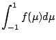 $\displaystyle \int_{-1}^{1} f(\mu) d \mu$