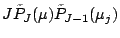 $\displaystyle J \tilde{P}_J (\mu) \tilde{P}_{J-1} (\mu_j)$