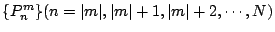 $\{ P_n^m \} (n=\vert m\vert,\vert m\vert+1,\vert m\vert+2,\cdots,N)$