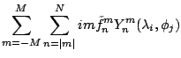 $\displaystyle \sum_{m=-M}^M
\sum_{n=\vert m\vert}^N im \tilde{f}_n^m
Y_n^m (\lambda_i,\phi_j)$