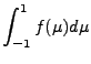 $\displaystyle \int_{-1}^{1} f(\mu) d \mu$