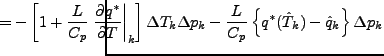 $\displaystyle \hspace{-7em} = - \left[ 1 + \frac{L}{C_p} \left. \DP{q^{*}}{T} \...
...- \frac{L}{C_p} \left\{ q^{*} (\hat{T}_{k}) - \hat{q}_{k} \right\} \Delta p_{k}$