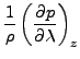 $\displaystyle \frac{1}{\rho} \left( \DP{p}{\lambda} \right)_z$