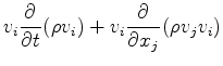 $\displaystyle v_i \DP{}{t} ( \rho v_i ) + v_i \DP{}{x_j} ( \rho v_j v_i )$