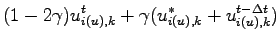 $\displaystyle (1-2 \gamma)u^{t}_{i(u),k} +
\gamma (u^{*}_{i(u),k} + u^{t -\Delta t}_{i(u),k})$