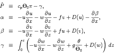 \begin{eqnarray*}
\hat{P} &\equiv& c_{p}\Theta _{0}\pi - \gamma , \\
\alpha &...
... - w\DP{w}{z} + g\frac{\theta}{\Theta _{0}}
+ D(w)\right) \Dd z
\end{eqnarray*}