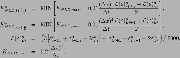 \begin{eqnarray*}
K_{NLD,i+\frac{1}{2},j}^{n}
&=&
\mbox{MIN}
\left[ K_{NLD...
... /2000, \\
K_{NLD,max} &=& 0.2\frac{(\Delta x)^{2}}{\Delta t}.
\end{eqnarray*}