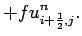 $\displaystyle + f u_{i+\frac{1}{2},j}^{n}.$