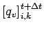 $\displaystyle \left[ q_{v} \right]_{i,k}^{t+\Delta t}$