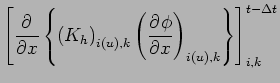 $\displaystyle \left[ \DP{}{x}
\left\{
\left( K_{h} \right)_{i(u),k}
\left( \DP{\phi}{x} \right)_{i(u),k}
\right\}
\right]_{i,k}^{t - \Delta t}$