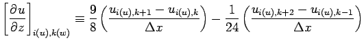 $\displaystyle \left[\DP{u}{z} \right]_{i(u),k(w)}
\equiv \frac{9}{8}\left(\frac...
...ight) -
\frac{1}{24}\left(\frac{u_{i(u), k+2} - u_{i(u), k-1}}{\Delta x}\right)$