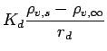 $\displaystyle K_{d}\frac{\rho_{v,s} - \rho _{v,\infty}}{r_{d}}$