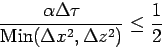 \begin{displaymath}
\frac{\alpha \Delta \tau}{\mbox{Min}(\Delta x^{2}, \Delta z^{2})} \leq \frac{1}{2}
\end{displaymath}