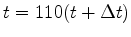 $ t = 110 (t+\Delta t)$