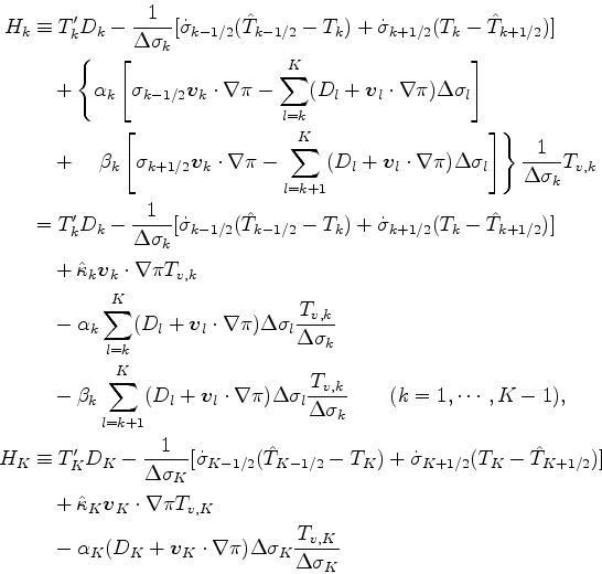\begin{align*}\begin{split}H_k & \equiv T_k' D_k - \frac{1}{\Delta \sigma_k} [ \...
...la \pi ) \Delta \sigma_K \frac{T_{v,K}}{\Delta \sigma_K} \end{split}\end{align*}