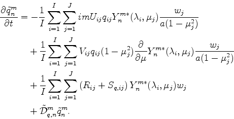 \begin{align*}\begin{split}\DP{\tilde{q}_n^m}{t} & = - \frac{1}{I} \sum_{i=1}^{I...
... w_j \\ & \quad + \tilde{\cal D}_{q,n}^m \tilde{q}_n^m . \end{split}\end{align*}