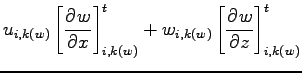 $\displaystyle u_{i,k(w)}\left[\DP{w}{x}\right]_{i,k(w)}^{t}
+ w_{i,k(w)}\left[\DP{w}{z}\right]_{i,k(w)}^{t}$