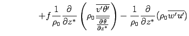 $\displaystyle \qquad \qquad
 + f \Dinv{\rho_0} \DP{}{z^*}
 \left( \rho_0 
 \fra...
...\DP{\theta}{z^*}}}
 \right)
 - \Dinv{\rho_0} \DP{}{z^*} (\rho_0\overline{w'u'})$